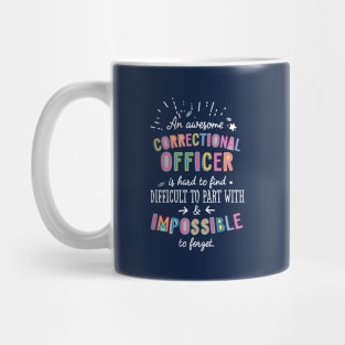 An awesome Correctional Officer Gift Idea - Impossible to Forget Quote Mug